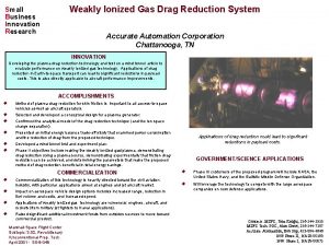 Weakly Ionized Gas Drag Reduction System Small Business