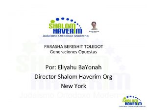 PARASHA BERESHIT TOLEDOT Generaciones Opuestas Por Eliyahu Ba