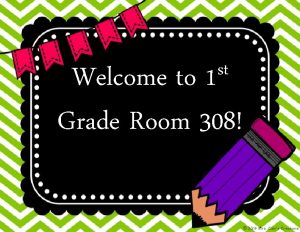 st 1 Welcome to Grade Room 308 Teacher