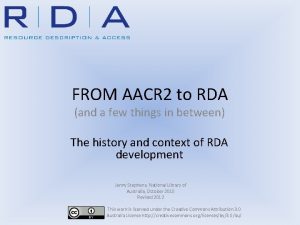 FROM AACR 2 to RDA and a few