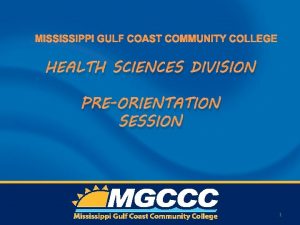 MISSISSIPPI GULF COAST COMMUNITY COLLEGE HEALTH SCIENCES DIVISION