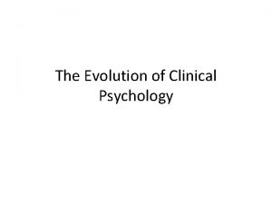 The Evolution of Clinical Psychology World Health Organization