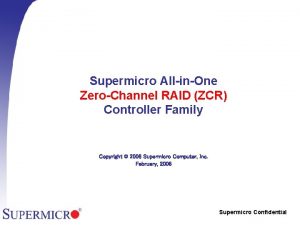 Supermicro AllinOne ZeroChannel RAID ZCR Controller Family Copyright