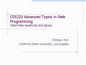 CS 5220 Advanced Topics in Web Programming ClientSide