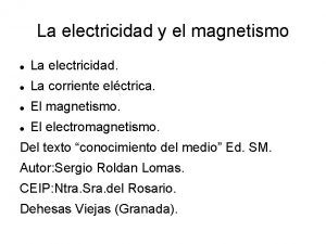 La electricidad y el magnetismo La electricidad La