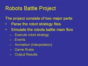 Robots Battle Project The project consists of two