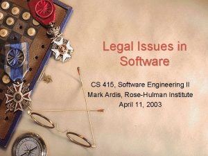 Legal Issues in Software CS 415 Software Engineering