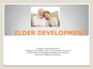 ELDER DEVELOPMENT Human Development College of Public and