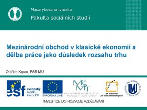 Masarykova univerzita Fakulta socilnch studi Mezinrodn obchod v