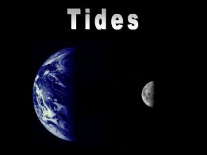 Gravitational forces between two objects produce tides Tides