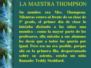 LA MAESTRA THOMPSON Su nombre era Mrs Thompson