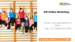 KJPOnlineWorkshop Kinder und Jugendarbeit im Sport Tag I