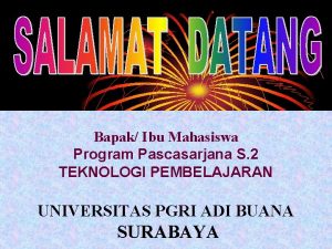 Bapak Ibu Mahasiswa Program Pascasarjana S 2 TEKNOLOGI