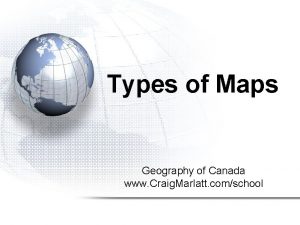 Types of Maps Geography of Canada www Craig