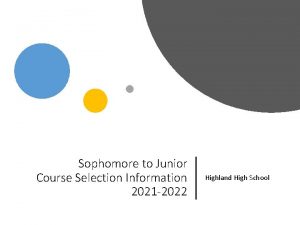 Sophomore to Junior Course Selection Information 2021 2022