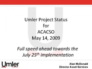 Umler Project Status for ACACSO May 14 2009