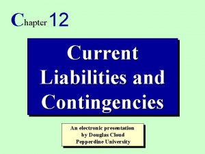 Chapter 12 Current Liabilities and Contingencies An electronic
