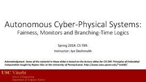 Autonomous CyberPhysical Systems Fairness Monitors and BranchingTime Logics