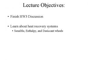 Lecture Objectives Finish HW 3 Discussion Learn about