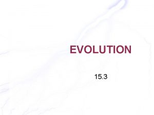 EVOLUTION 15 3 Charles Darwin In 1859 Darwin