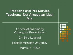 Fractions and PreService Teachers Not Always an Ideal