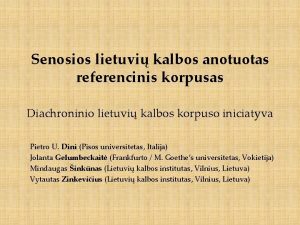 Senosios lietuvi kalbos anotuotas referencinis korpusas Diachroninio lietuvi