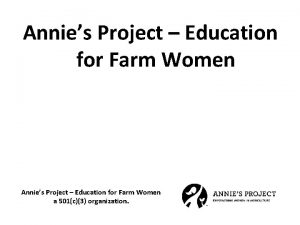Annies Project Education for Farm Women a 501c3
