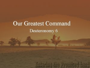 Our Greatest Command Deuteronomy 6 Jesus answered The