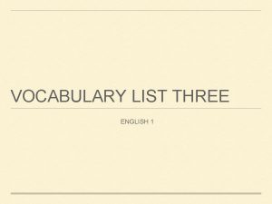 VOCABULARY LIST THREE ENGLISH 1 ANIMATED Adjective Means