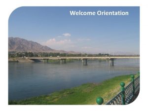 Welcome Orientation ORIENTATION Khujand the city Established as