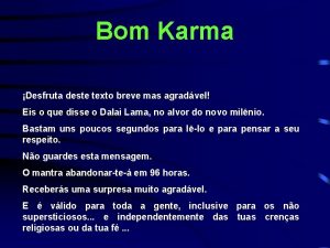 Bom Karma Desfruta deste texto breve mas agradvel