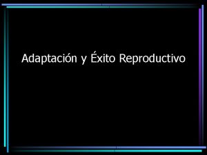 Adaptacin y xito Reproductivo Charles Darwin y Evolucin