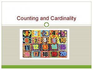 Counting and Cardinality Counting and Cardinality Childrens first