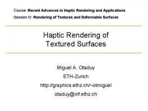 Course Recent Advances in Haptic Rendering and Applications