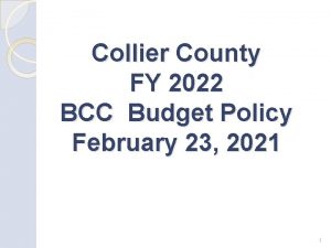 Collier County FY 2022 BCC Budget Policy February