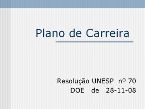 Plano de Carreira Resoluo UNESP n 70 DOE