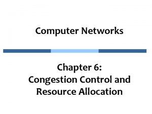 Computer Networks Chapter 6 Congestion Control and Resource