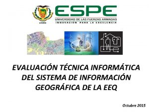 EVALUACIN TCNICA INFORMTICA DEL SISTEMA DE INFORMACIN GEOGRFICA