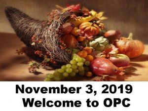 November 3 2019 Welcome to OPC Cambridge Chimes
