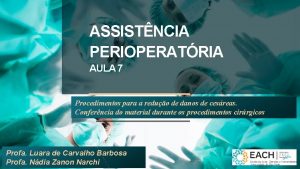 ASSISTNCIA PERIOPERATRIA AULA 7 Procedimentos para a reduo