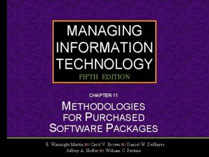 MANAGING INFORMATION TECHNOLOGY FIFTH EDITION CHAPTER 11 METHODOLOGIES