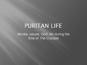 PURITAN LIFE Morals values God life during the