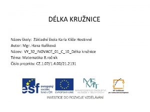 DLKA KRUNICE Nzev koly Zkladn kola Karla Kle