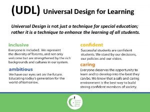 UDL Universal Design for Learning Universal Design is