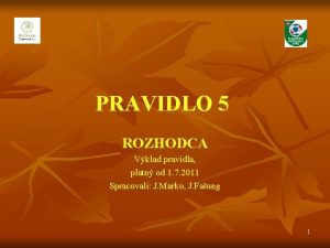 PRAVIDLO 5 ROZHODCA Vklad pravidla platn od 1