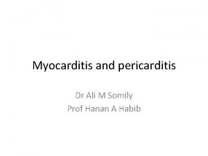 Myocarditis and pericarditis Dr Ali M Somily Prof