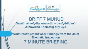 BRIFF 7 MUNUD Gwaith ailsefydlu ieuenctid canfyddidaur Archwiliad