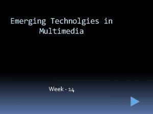 Emerging Technolgies in Multimedia Week 14 Delivery Infrastructure