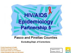 HIVAIDS Epidemiology Partnership 5 Pasco and Pinellas Counties