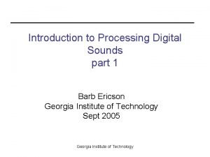 Introduction to Processing Digital Sounds part 1 Barb